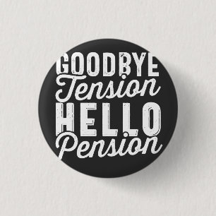 Withdrawal Gift, Goodbye Tension Hello Pension Button
