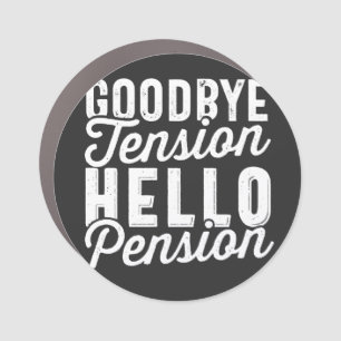 Withdrawal Gift, Goodbye Tension Hello Pension Car Magnet