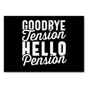 Withdrawal Gift, Goodbye Tension Hello Pension Table Number