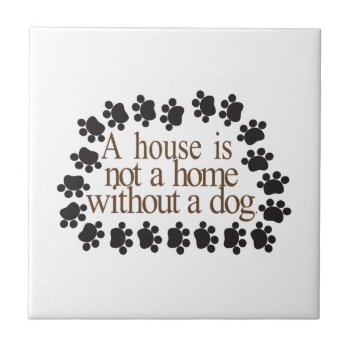 Without A Dog Tile by Grandslam_Designs at Zazzle