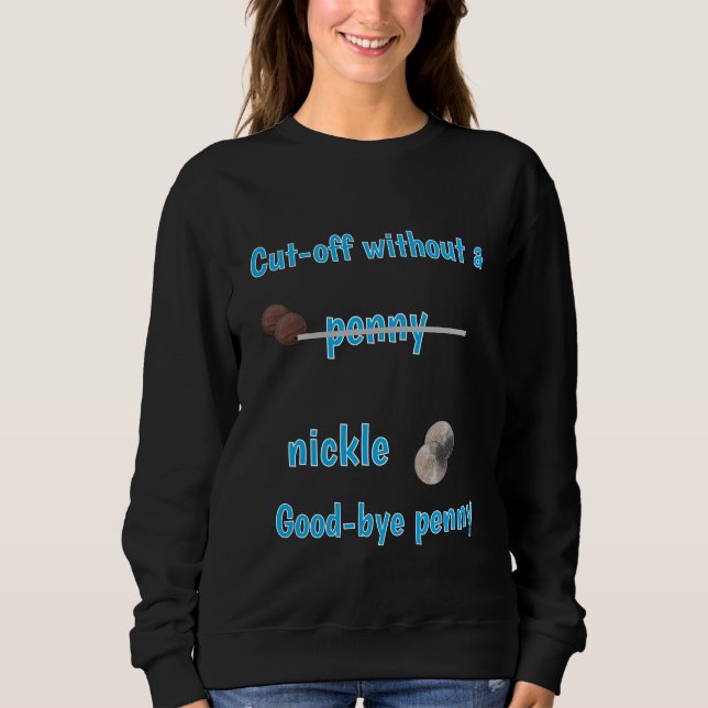 Without a Penny Sweatshirt (Front)