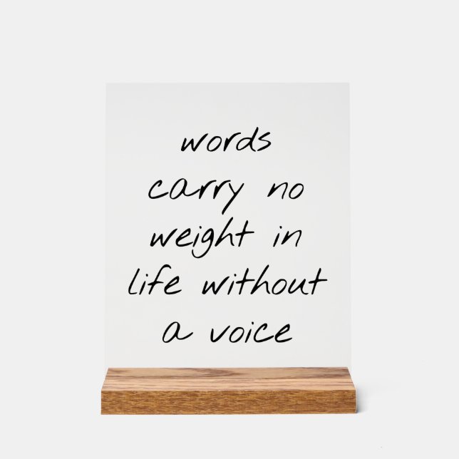 Without A Voice Acrylic Sign (Front)