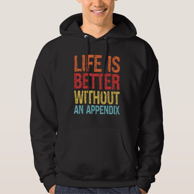 Without An Appendix Appendectomy Survivor Hoodie (Front)