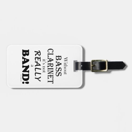 Without Bass Clarinet _ Band Luggage Tag