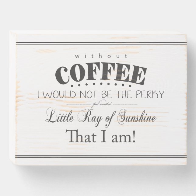 Without Coffee Plaque on Wood (Black on White) (Front Horizontal)