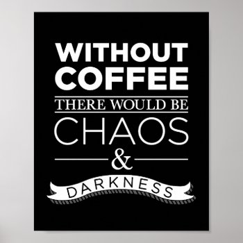 Without Coffee Poster by LemonLimeInk at Zazzle