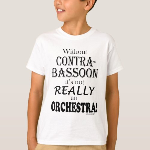 Without Contrabassoon _ Orchestra T_Shirt