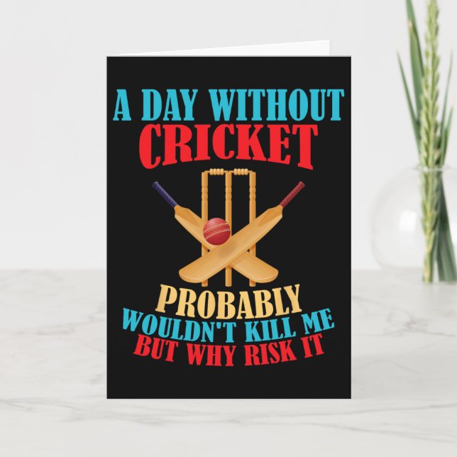 Without Cricket Probly Wouldn't Kill Me But Why Ri Card (Front)