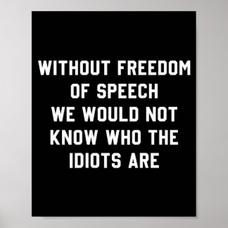 Without Dom Of Speech We Would Not Know Who S Are Poster