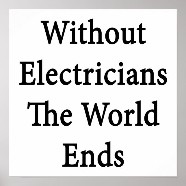 Without Electricians The World Ends Poster (Front)