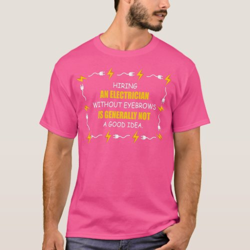 Without Eyebrows Electric Expert Gift  T_Shirt