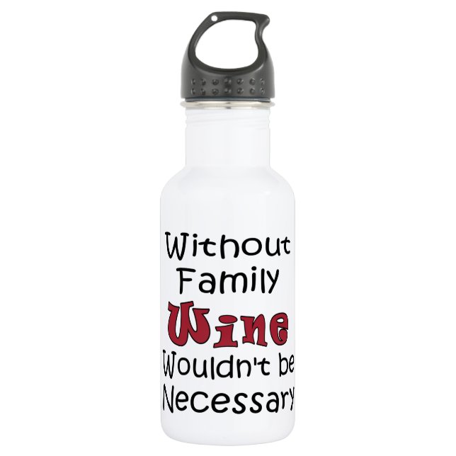 Without Family Wine Water Bottle (Front)