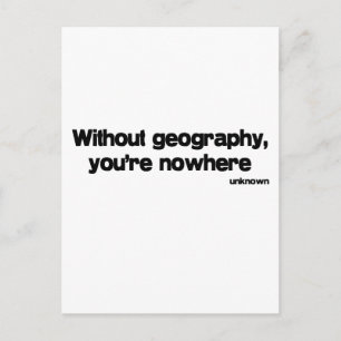 Without Geography quote Postcard