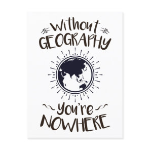 Without Geography You're Nowhere Postcard