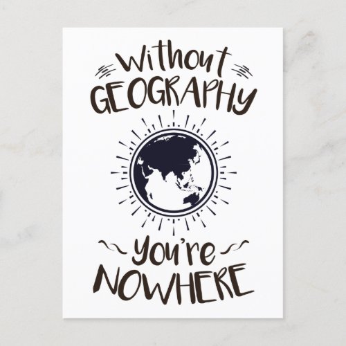 Without Geography Youre Nowhere Postcard