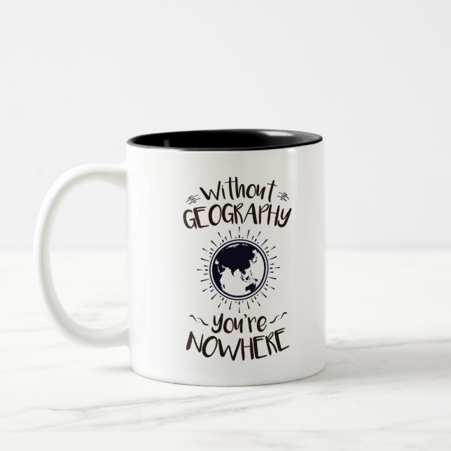 Without Geography You're Nowhere Two-Tone Coffee Mug (Left)
