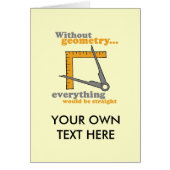 WITHOUT GEOMETRY, EVERYTHING WOULD BE STRAIGHT (Front)