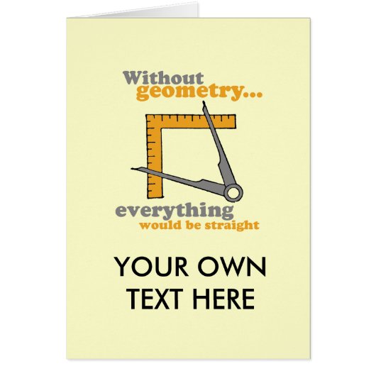 WITHOUT GEOMETRY, EVERYTHING WOULD BE STRAIGHT CARDS (Front)