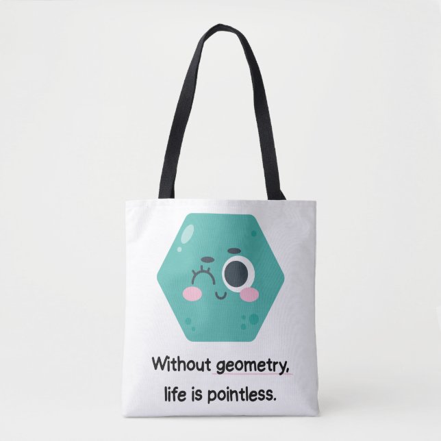 Without Geometry, Life Is Pointless Math Tote Bag (Front)
