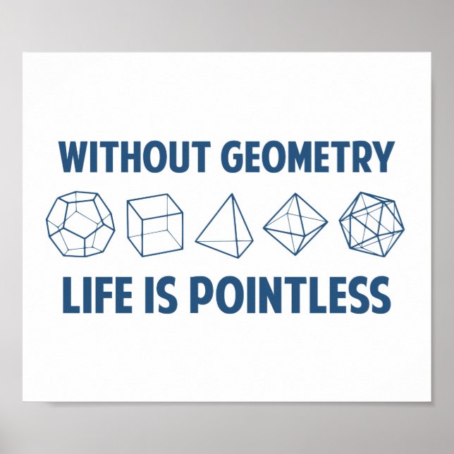 Without Geometry Life Is Pointless Poster (Front)