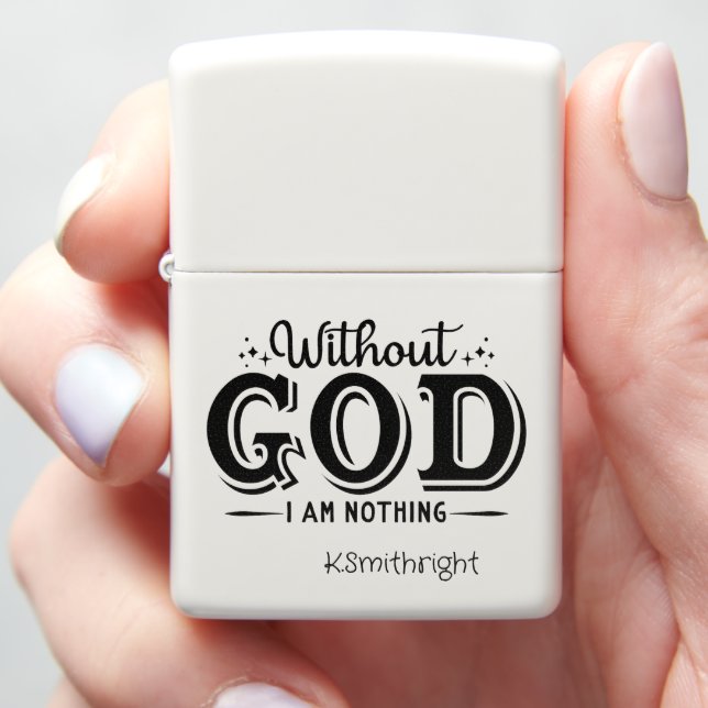 Without God Nothing Inspirational Christian Zippo Lighter (In Hand)