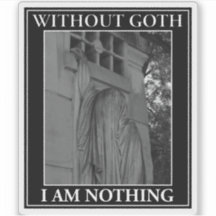 Without Goth I Am Nothing