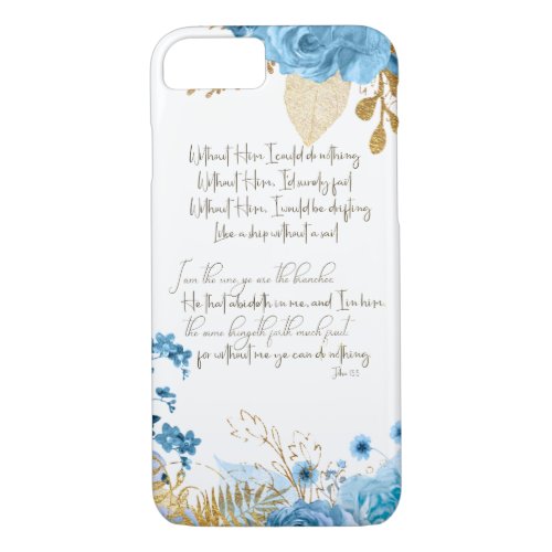 Without Him Hymn Lyric with Bible Verse iPhone 87 Case