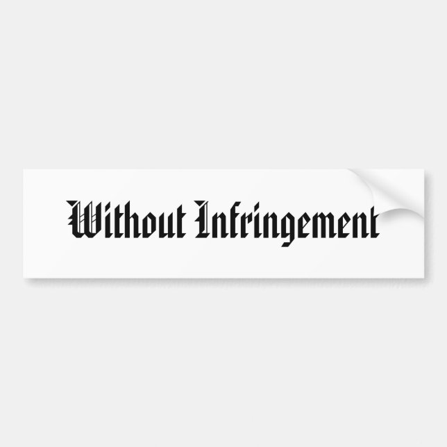 Without Infringement Bumper Sticker (Front)