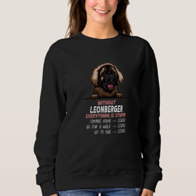 without Leonberger dog everything is stupid Premiu Sweatshirt