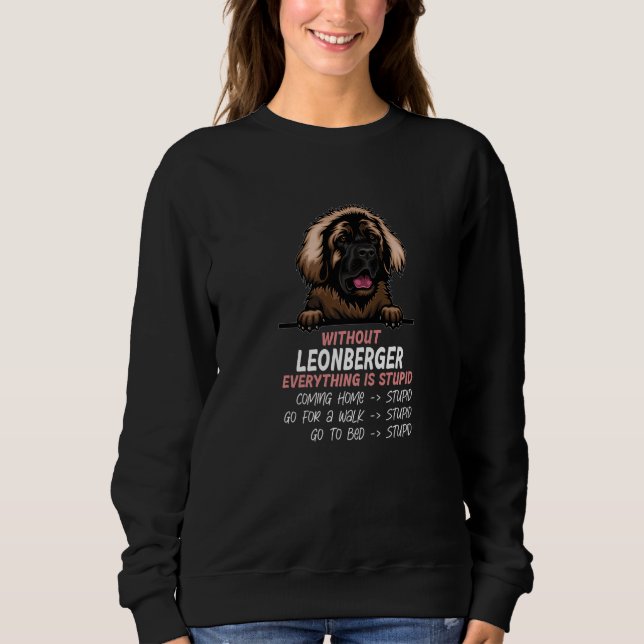 without Leonberger dog everything is stupid Premiu Sweatshirt (Front)