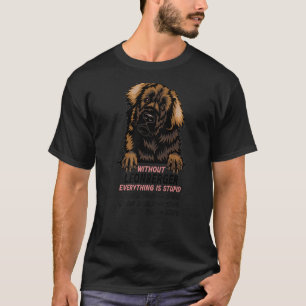 without Leonberger dog everything is stupid Premiu T-Shirt