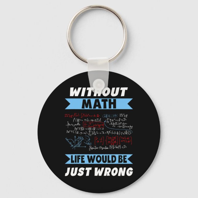 Without Math Geeks Pi Day Life Is Wrong Awesome Ne Keychain (Front)
