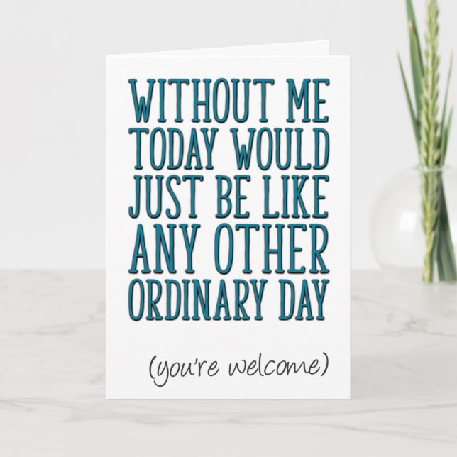 Without Me, Funny Father's Day Card (Front)