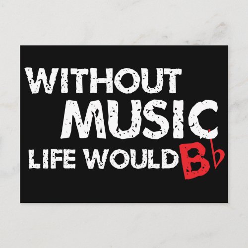 Without Music Life would B be Flat Postcard