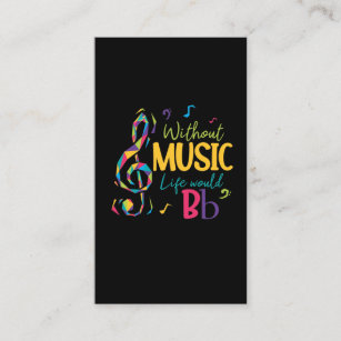 Without Music Life Would B Flat Clef Musical Notes Business Card