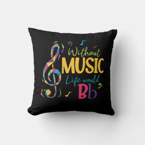 Without Music Life Would B Flat Clef Musical Notes Throw Pillow