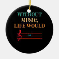 Without Music Life Would B Flat Musical Notes