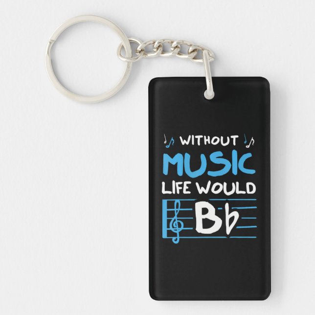 Without Music Life Would B Flat Musician Keychain (Front)