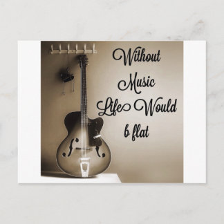 Without Music Life Would b Flat Postcard
