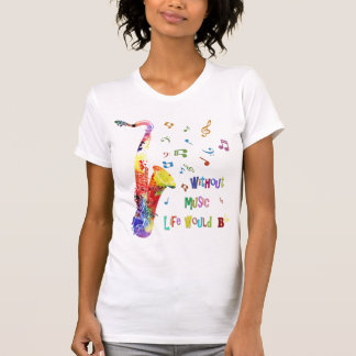 Without Music Life would B flat | Saxophone T-Shirt