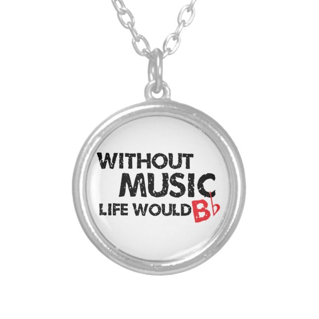 Without Music, Life Would B Flat Silver Plated Necklace (Front)