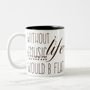 without music, life would b flat T-shirt Two-Tone Coffee Mug