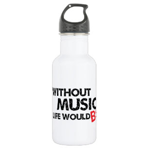 Without Music, Life Would B Flat Water Bottle