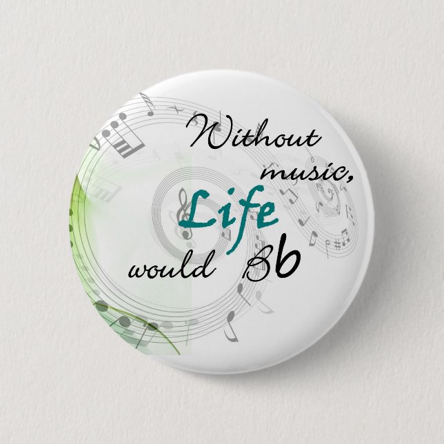 Without Music, Life Would Bb... Button (Front)
