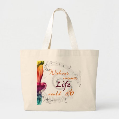 Without Music Life Would Bb Large Tote Bag