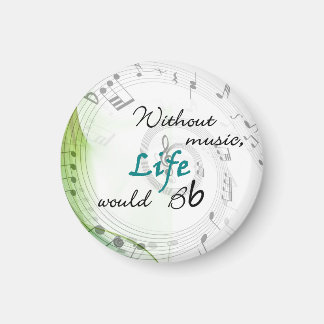 Without Music, Life Would Bb... Magnet