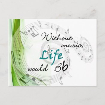 Without Music  Life Would Bb... Postcard by sonyadanielle at Zazzle