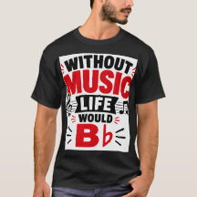 Without Music Life Would Bb