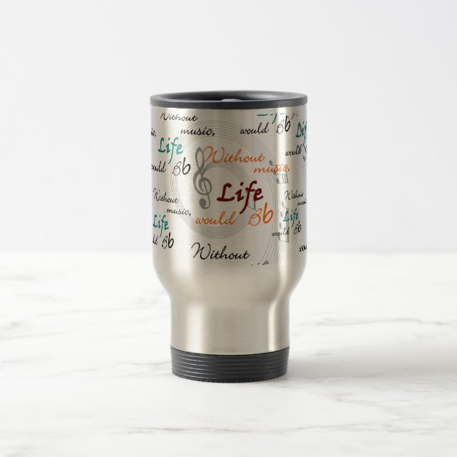 Without Music, Life Would Bb Travel Mug (Center)