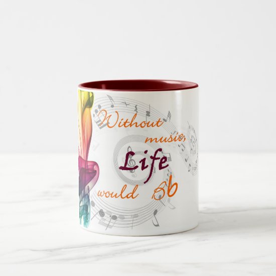Without Music, Life Would Bb Two-Tone Coffee Mug